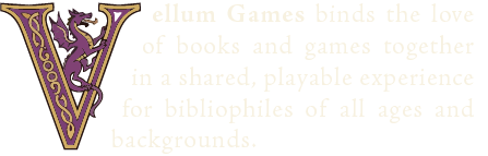 Vellum Games — binds the love of books and games together